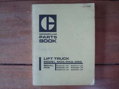 Caterpillar M30, M40, M50 Lift Truck Parts Book. UEH1512S (1-79)