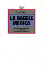 La babele medica - Lynn Payer (E.D.T. Edizioni di Torino) [1992]
