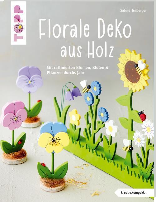 Thumbnail - Florale Deko Aus Holz (kreativ.kompakt) Sabine Jeßberger