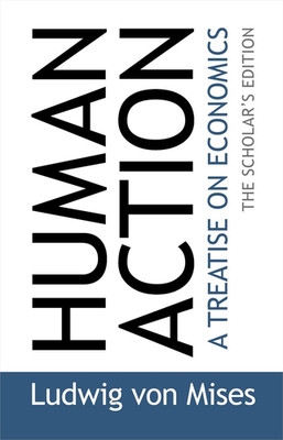 Human Action: the Scholar'S Edition
