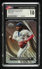 2024 Topps Chrome Black Refractor /199 Vladimir Guerrero Jr CGC 10 Gem Mint 00ur
