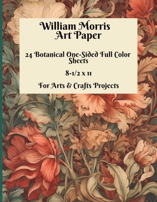 William Morris Art Paper Book - 24 Botanical One-Sided Full Color 8-1/2 x