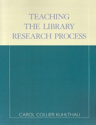 Teaching the Library Research Process by Carol Collier Kuhlthau (English) Paperb