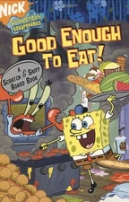 Good Enough to Eat!: A Scratch and Sniff Board Book (Spongebob S