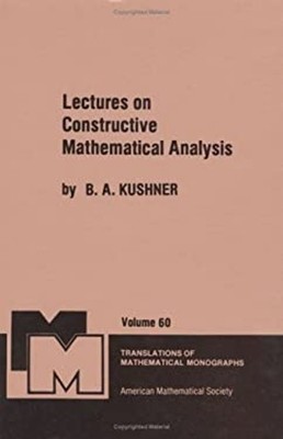 Lectures on Constructive Mathematical Analysis American Mathem Am