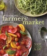 Cooking from the Farmers Market (Williams-Sonoma) - Hardcover - VERY GOOD