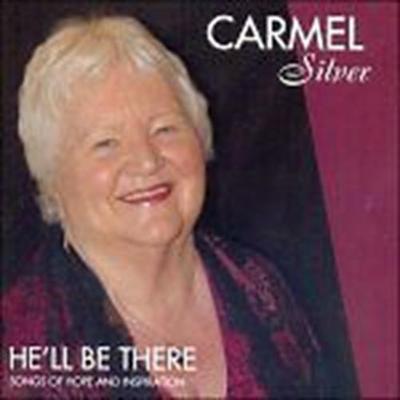 CARMEL SILVER HE'LL BE THERE CD - SONGS OF HOPE AND INSPIRATION NEW