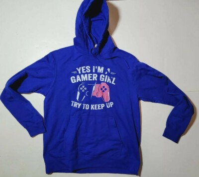 ''Yes I'm A Gamer Girl, Try To Keep Up'' Hoodie Shirt Video Game Women Large