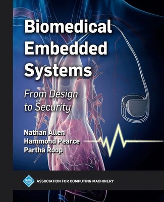 Biomedical Embedded Systems: From Design to Security by Nathan Allen Hardcover B