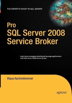 Pro SQL Server 2008 Service Broker by Klaus Aschenbrenner (English) Paperback Bo