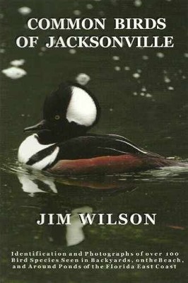 Common Birds of Jacksonville - Paperback, by Jim Wilson - Very Good