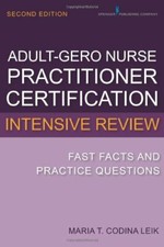 Adult-Gerontology Nurse Practitioner Certification Intensive Review by Leik