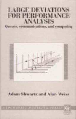 Large Deviations For Performance Analysis: QUEUES, Communication and Computi...