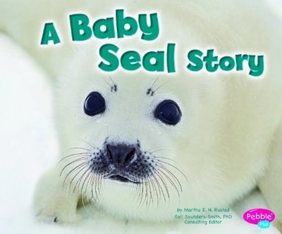 A Baby Seal Story Paperback Martha E. H. Rustad
