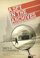 A Spy In The Archives | A Memoir Of Cold War Russia | Sheila Fitzpatrick | Buch