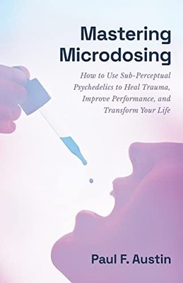 Mastering Microdosing How to U - Paperback - GOOD