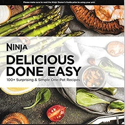 Delicious Done Easy : 250+ Surprising and Simple One-Pot Recipes