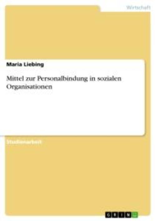 Maria Liebing | Mittel Zur Personalbindung In Sozialen Organisationen