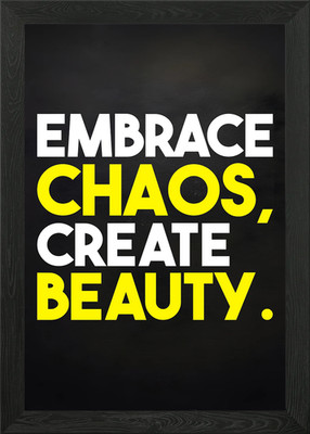 Embrace Chaos, Create Beauty Framed Wall Art Poster Canvas Print Picture