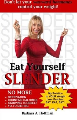 Eat Yourself Slender: Don't let your wayward hormones control your weight - GOOD