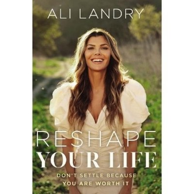 Ali Landry Reshape Your Life (Gebundene Ausgabe)