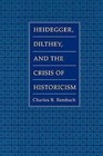 Heidegger, Dilthey, and the Crisis of Historicism by Charles R. Bambach (Paperback, 1995)
