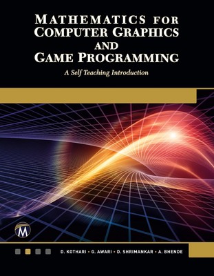 Mathematics for Computer Graphics and Game Programming D. P. Kothari (u. a.)