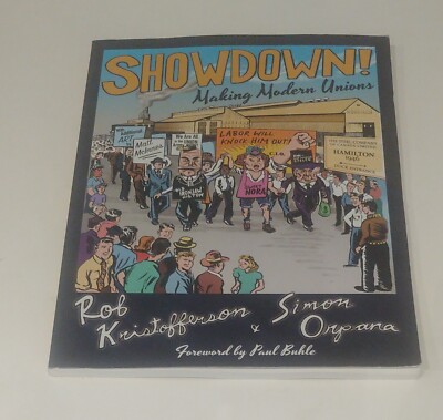 SHOWDOWN!: MAKING MODERN UNIONS By Rob Kristofferson & Simon Orpana