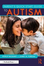 Parent's Quick Start Guide to Autism Paperback James W., Balsamo,