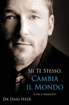 Sii Te Stesso, Cambia Il Mondo - Being You, Changing the World Italian Dain Heer