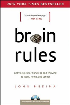Brain Rules : 12 Principles for Surviving and Thriving at Work, H