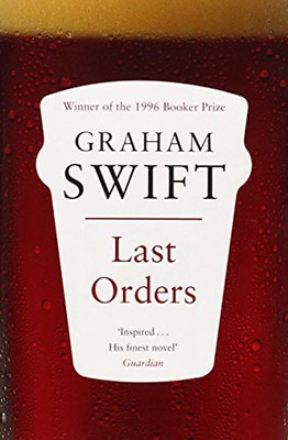 Last Orders - Graham Swift