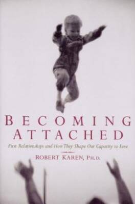 Becoming Attached: First Relationships and How They Shape Our Capa - VERY GOOD
