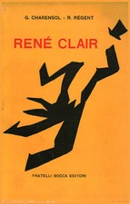 René Clair - G. Charensol, R. Régent (Fratelli Bocca editori) [1955]