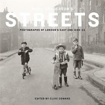 Nigel Henderson's Streets: Photographs of London's East End 1949-53 by Clive ...