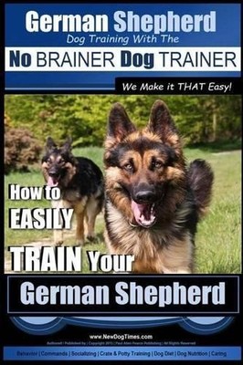 Paul Allen Pear German Shepherd Dog Training with the No BRAINER D (Taschenbuch)
