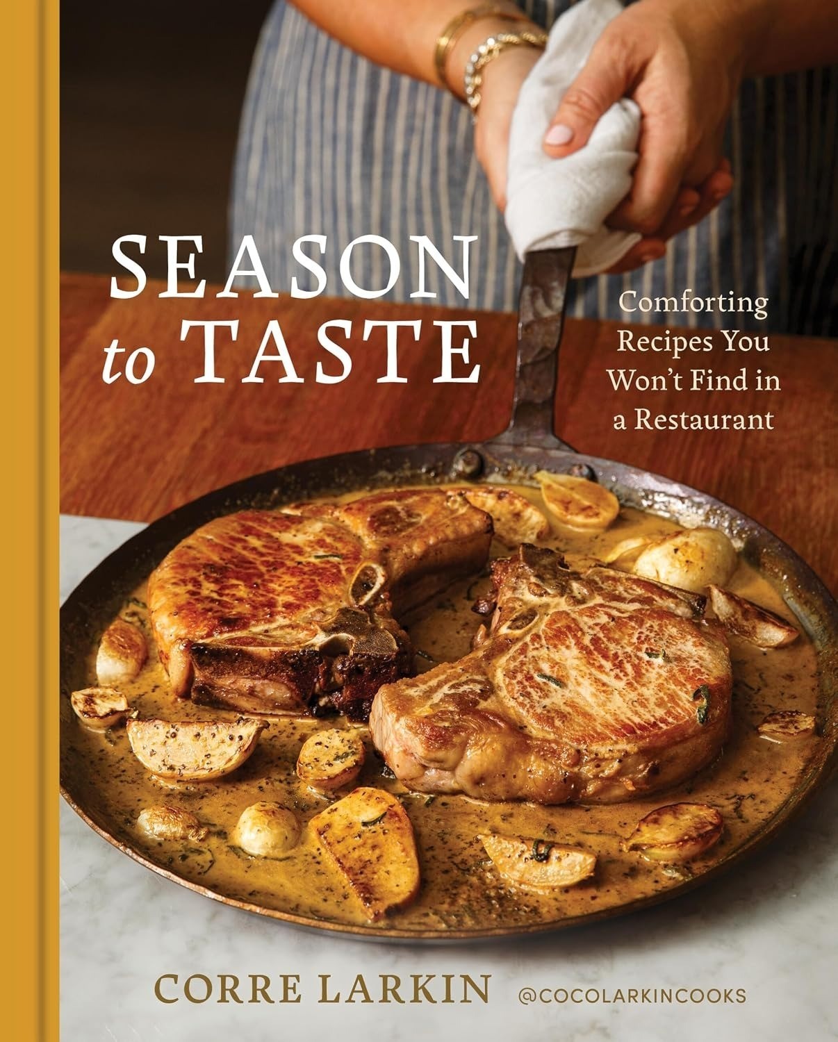 Season to Taste: Comforting Recipes You Won't Find in a Restaurant Hardcover