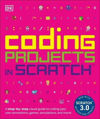 Coding Projects in Scratch: A Step-by-Step Visual Guide to Coding Your Own Anima
