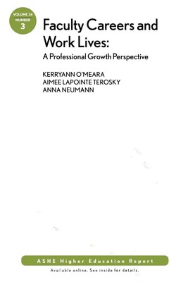Faculty Careers and Work Lives: A Professional Growth Perspective