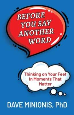 #ad Before You Say Another Word: Thinking on Your Feet In Moments That Matter GOOD $9.03