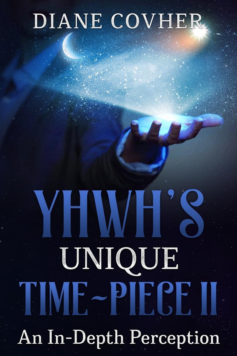 Thumbnail - Diane Covher | Yhwh's Unique Time Piece Ii | Taschenbuch | Englisch