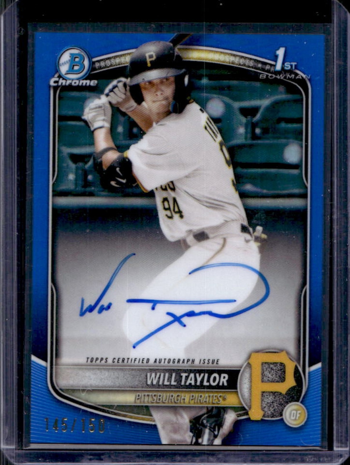 2025 Bowman Chrome Will Taylor Auto Blue Refractor 1st #145/150 Pirates