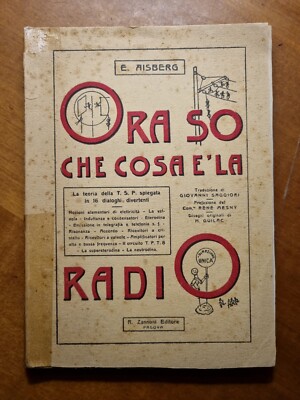 Ora so che cosa è la Radio - E. Aisberg - Zannoni Ed. 1947 Raro
