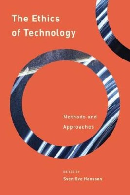 The Ethics of Technology: Methods and Approaches (Philosophy, Technology  - GOOD
