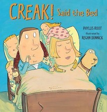 Creak! Said the Bed by Root, Phyllis