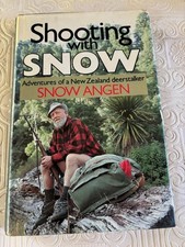 Shooting With Snow Adventures of a New Zealand Deer Stalker Snow Angen