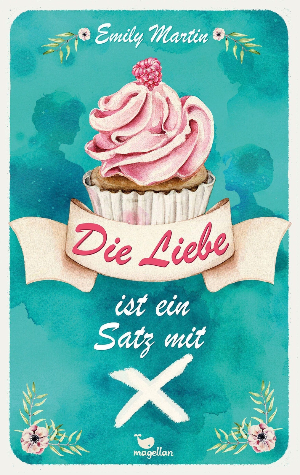 Thumbnail - Die Liebe Ist Ein Satz Mit X | Emily Martin | Buch | 398 S. | Deutsch