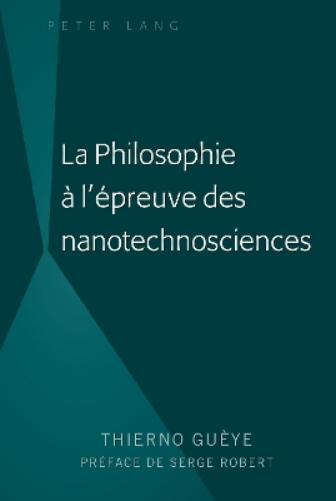 Thierno Guye La Philosophie L'preuve Des Nanotechnoscien (gebundene
