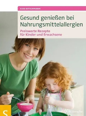 Elke Katschmarek | Gesund genießen bei Nahrungsmittelallergien | Taschenbuch