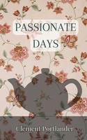 Clement Portlander | Passionate Days | Taschenbuch | Englisch (2024)